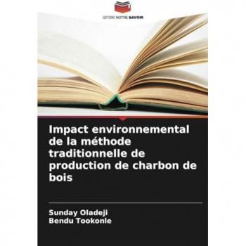 Oladeji, Sunday: Impact environnemental de la méthode traditionnelle de production de charbon de bois