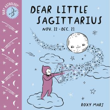 Baby Astrology Dear Little Sagittarius by Roxy Marj