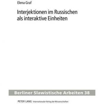 Graf, Elena: Interjektionen im Russischen als interaktive Einheiten