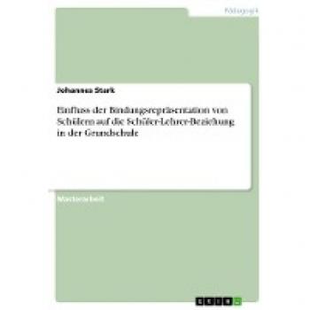 Bindungsrepräsentation und Schüler-Lehrer-Beziehung in der Grundschule
