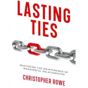 Lasting Ties: Mastering the Maintenance of Meaningful Relationships