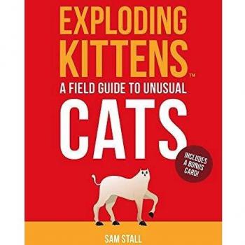 Exploding Kittens A Field Guide to Unusual Cats by Exploding Kittens LLCSam Stall