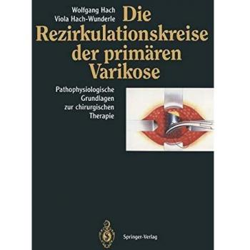 Die Rezirkulationskreise der primären Varikose: Pathophysiologische Grundlagen zur chirurgischen Therapie