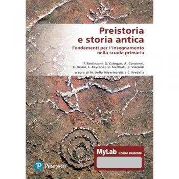 Preistoria e storia antica. Fondamenti per l'insegnamento nella s...