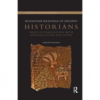 Byzantine Readings of Ancient Historians: Texts in Translation, with Introductions and Notes (Routledge Classical Translations)