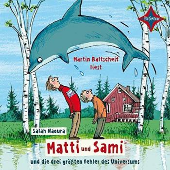 Matti und Sami und die drei größten Fehler des Universums: Sprecher: Martin Baltscheit. 2 CDs. Laufzeit ca. 2 Std. 20 Min.