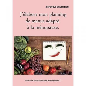 J'élabore mon planning de menus adapté à la ménopause.