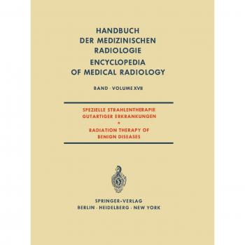 A. Zuppinger Spezielle Strahlentherapie Gutartiger Erkrankungen / Radiation Therapy Of Benign Diseases (Handbuch Der Medizinischen Radiologie Encyclopedia Of Medical Radiology, Band 17)