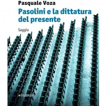 Pasolini e la dittatura del presente