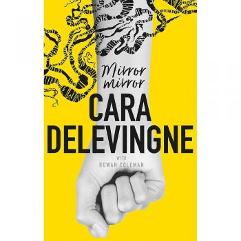 Mirror, Mirror: A Twisty Coming-Of-Age Novel About Friendship And Betrayal From Cara Delevingne