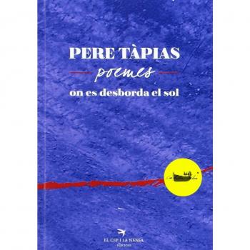 Pere Tàpias, poemes. On es desborda el sol.: On es desborda el sol. (Tapa blanda).