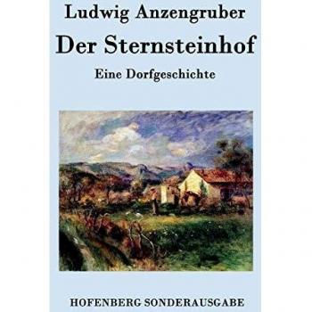 Der Sternsteinhof: Eine Dorfgeschichte