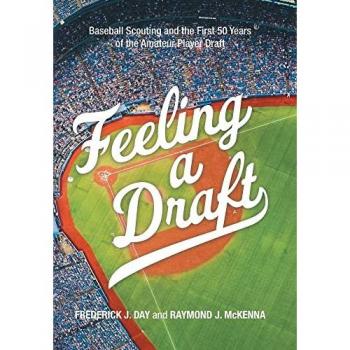 Feeling a Draft: Baseball Scouting and the First 50 Years of the Amateur Player Draft