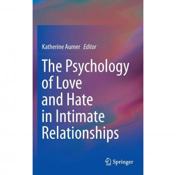 The Psychology of Love and Hate in Intimate Relationships