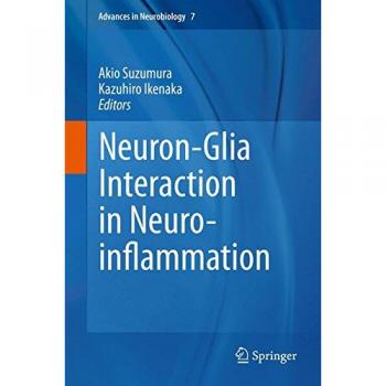 Neuron-Glia Interaction in Neuroinflammation (Advances in Neurobiology, 7, Band 7)