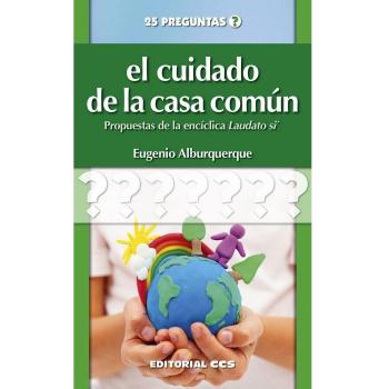 El cuidado de la casa común: Propuestas de la encíclica Laudato si' (Tapa blanda).