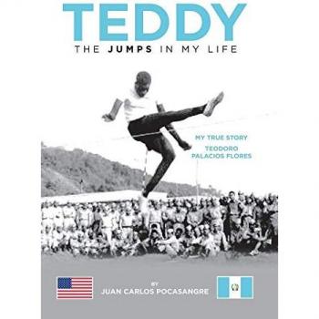 Teddy the Jumps in My Life: My True Story Teodoro Palacios Flores