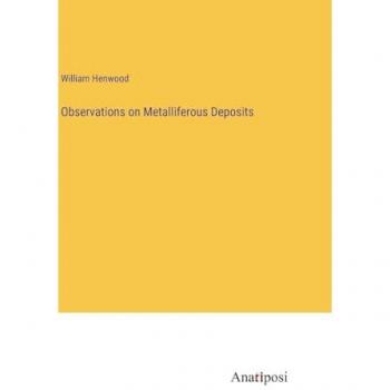 Observations on Metalliferous Deposits