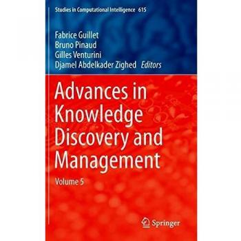 Advances in Knowledge Discovery and Management: Volume 5 (Studies in Computational Intelligence)