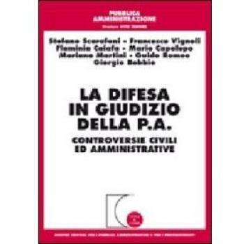 La difesa in giudizio della P.A. Controversie civili ed amministrative