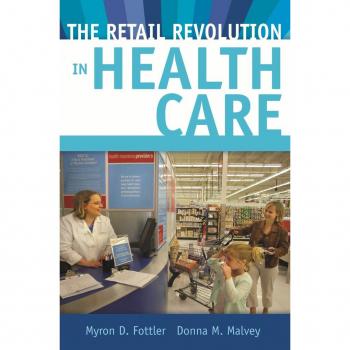 The Retail Revolution in Health Care