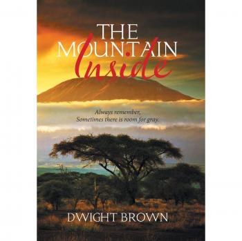 The Mountain Inside: Always Remember, Sometimes There Is Room for Gray.