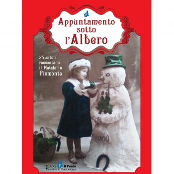 Appuntamento sotto l'albero. 25 autori raccontano il Natale in Piemonte