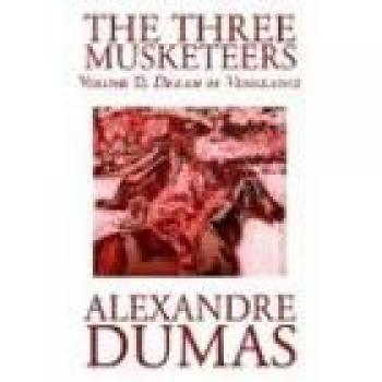 The Three Musketeers, Vol. II by Alexandre Dumas, Fiction, Classics, Historical, Action & Adventure