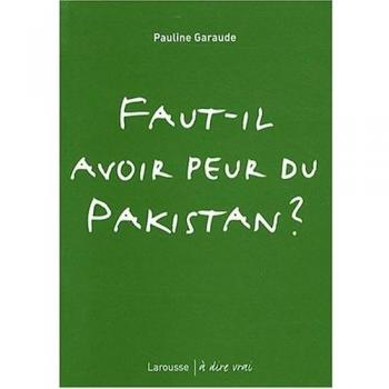 Faut-il avoir peur du Pakistan ?