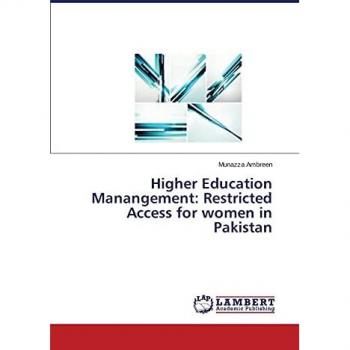 Higher Education Manangement: Restricted Access for women in Pakistan