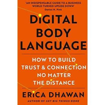 Digital Body Language : How to Build Trust and Connection, No Matter the Distance