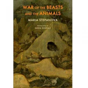 War of the Beasts and the Animals by Maria Stepanova