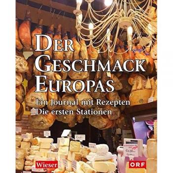 Wieser, Lojze: Der Geschmack Europas