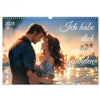 Ich habe dich endlich gefunden (Wandkalender 2025 DIN A3 quer) CALVENDO Monatskalender