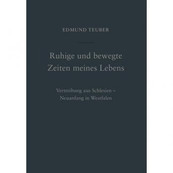 Teuber, Edmund: Ruhige und bewegte Zeiten meines Lebens