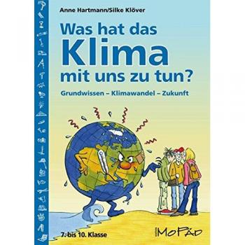Anne Hartmann Was Hat Das Klima Mit Uns Zu Tun?: Grundwissen, Klimawandel, Zukunft