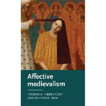 Affective Medievalism : Love, Abjection and Discontent