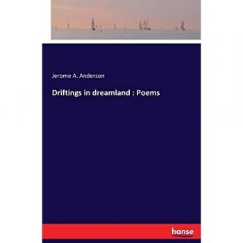 Driftings in dreamland : Poems