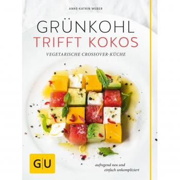 Grünkohl trifft Kokos: Vegetarische Crossover-Küche. Aufregend neu und einfach unkompliziert (GU Themenkochbuch)