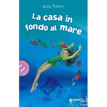 La casa in fondo al mare. Ediz. illustrata