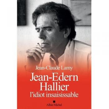 Jean-Edern Hallier, l'idiot insaisissable