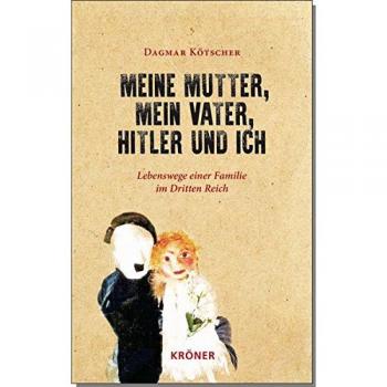 Meine Mutter, mein Vater, Hitler und ich
