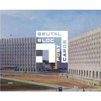 Brutal Bloc Postcards: Soviet era postcards from the Eastern Bloc by Damon...