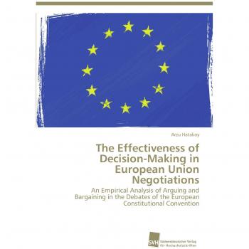 The Effectiveness of Decision-Making in European Union Negotiations