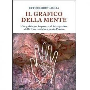 Il grafico della mente. Una guida per imparare ed interpretare delle linee antiche quanto l'uomo