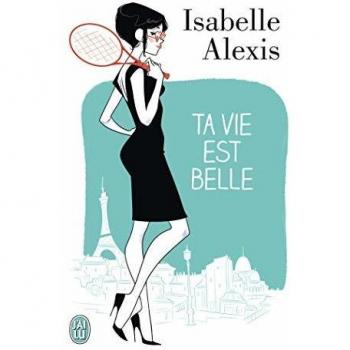 Ta vie est belle