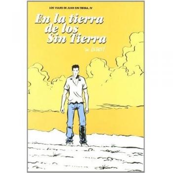 EN LA TIERRA DE LOS SIN TIERRA LOS VIAJES DE JUAN SIN TIERRA 04 ULTIMO NUMER