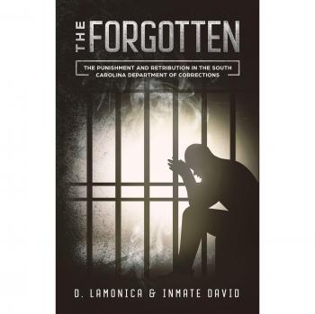 The Forgotten: The Punishment and Retribution in the South Carolina Department of Corrections