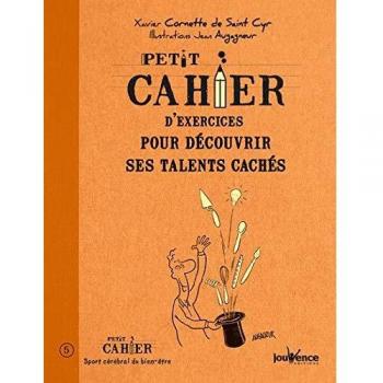 Petit cahier d'exercices pour découvrir ses talents cachés