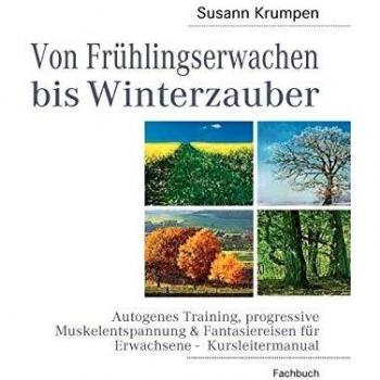 Von Frühlingserwachen bis Winterzauber: Autogenes Training, progressive Muskelentspannung & Fantasiereisen für Erwachsene